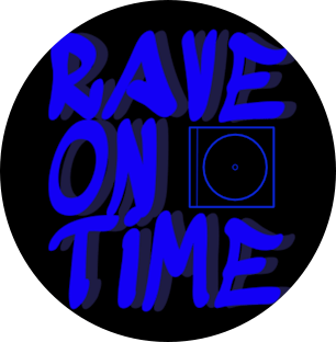 RAVE ON TIME