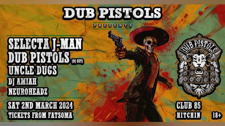 Dub Pistols Presents: Selecta J-man / Uncle Dugs / Neuroheadz & more