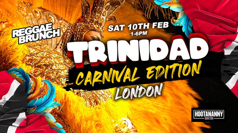 The Reggae Brunch - Trinidad Carnival Special - Sat 10th February