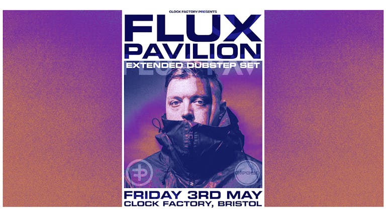 Flux Pavilion [Extended Dubstep Set] • Bristol