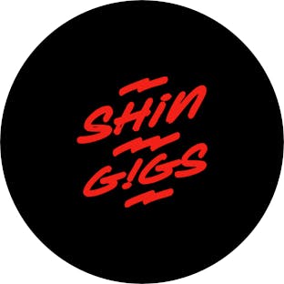 Shin Gigs