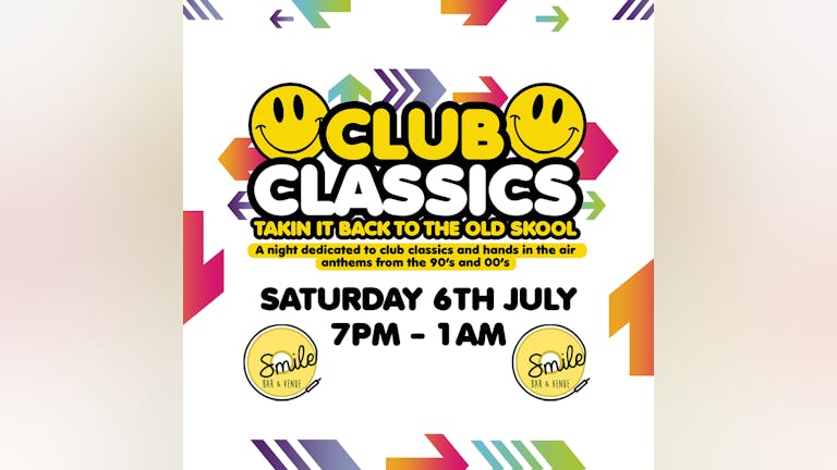CLUB CLASSICS - ANTHEMS from the 90’s and 00’s