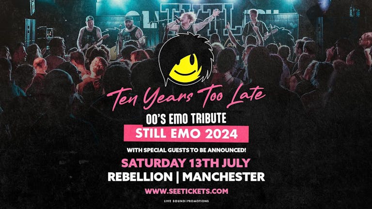 Ten Years Too Late (00's Emo Tribute) - Manchester Rebellion