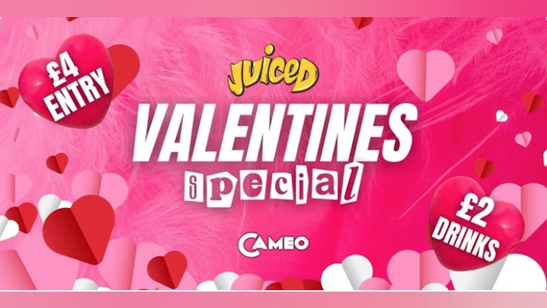 🍊JUICED🍒 (VALENTINES SPECIAL)💌❤️‍🔥 - CAMEO Bournemouth