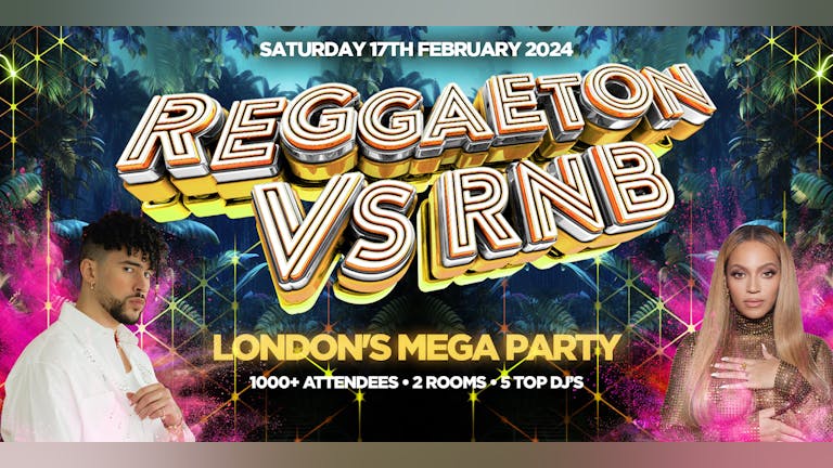 REGGAETON VS RNB - LONDON'S MEGA LATIN PARTY @ STEEL YARD CLUB - Saturday 17th February 2024