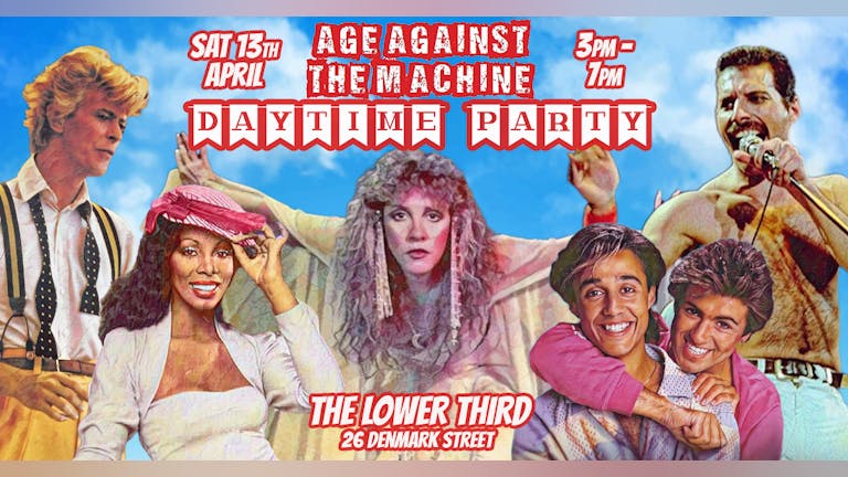 Age Against The Machine Daytme Party - 3pm-7pm -Over 40s only- Last 4 tickets
