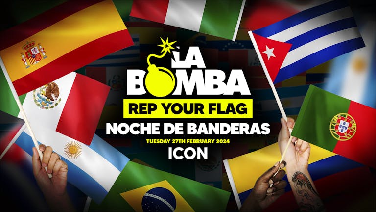 La Bomba | Noche De Banderas 🚩Rep Your Flag 🚩
