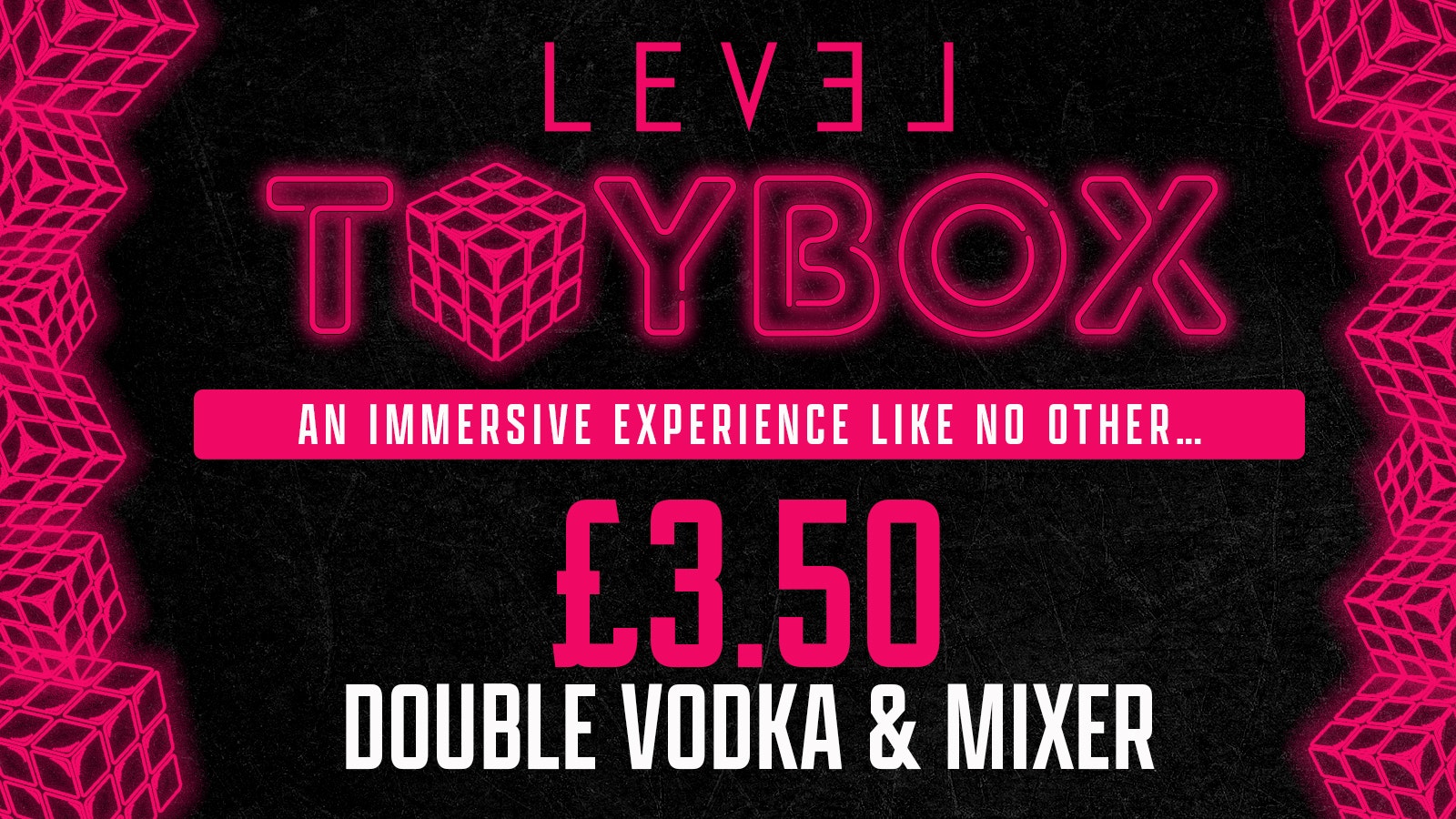 T O Y B O X  Saturdays – £3.50 DOUBLES ALL NIGHT!