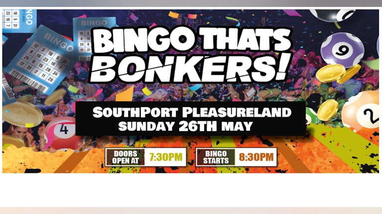 Bingo That's Bonkers ( Southport )