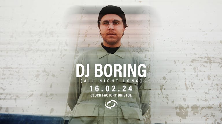 DJ Boring [All Night Long] • Bristol