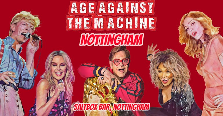 Age Against The Machine - Nottingham 26th April - *Pay on door*