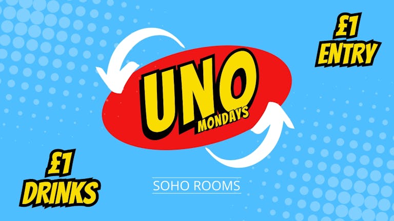 UNO Mondays | £1 drinks | £1 Tickets | Mon 26th Feb