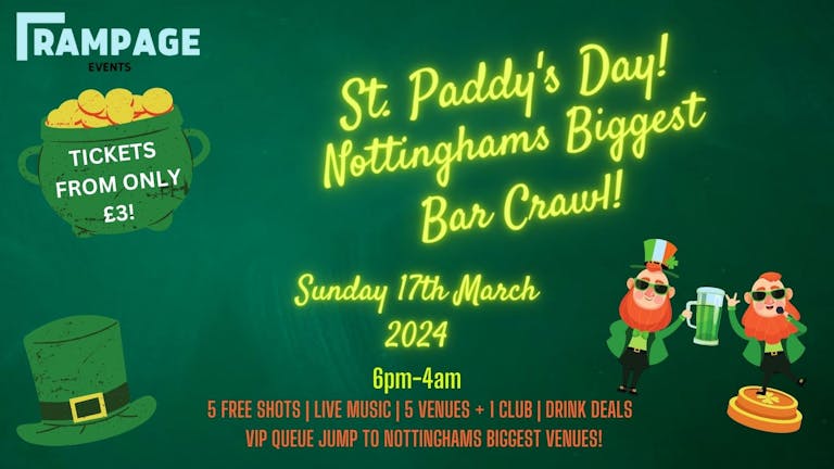 St Paddy's Day Bar Crawl - Nottingham | 5 FREE SHOTS | 5 VENUES | 1 CLUB: THE CELL