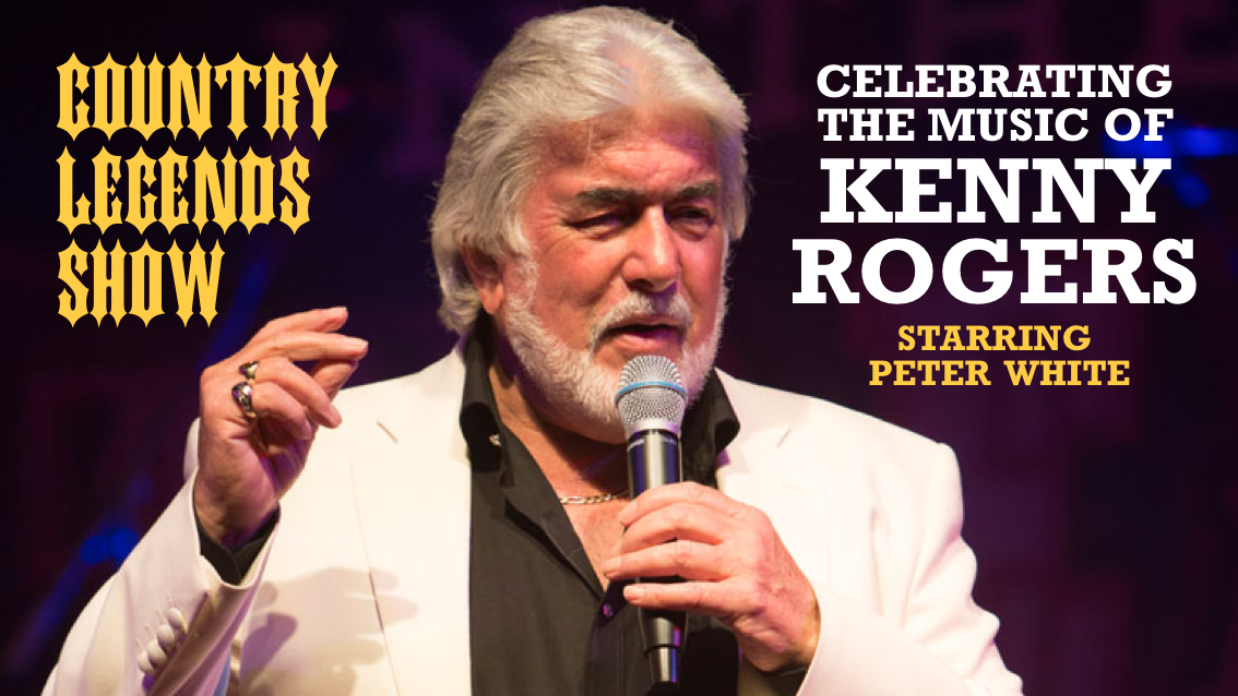 🚨 LAST FEW TICKETS! 🤠 Kenny Rogers – Country Legends Show by Peter White & Special Guests