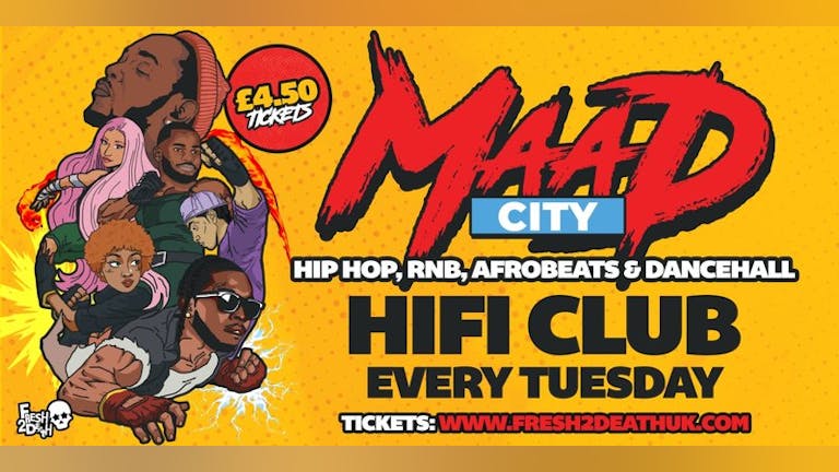 MAAD CITY at The Hifi Club - Hip Hop, RNB, Afrobeats & Dancehall