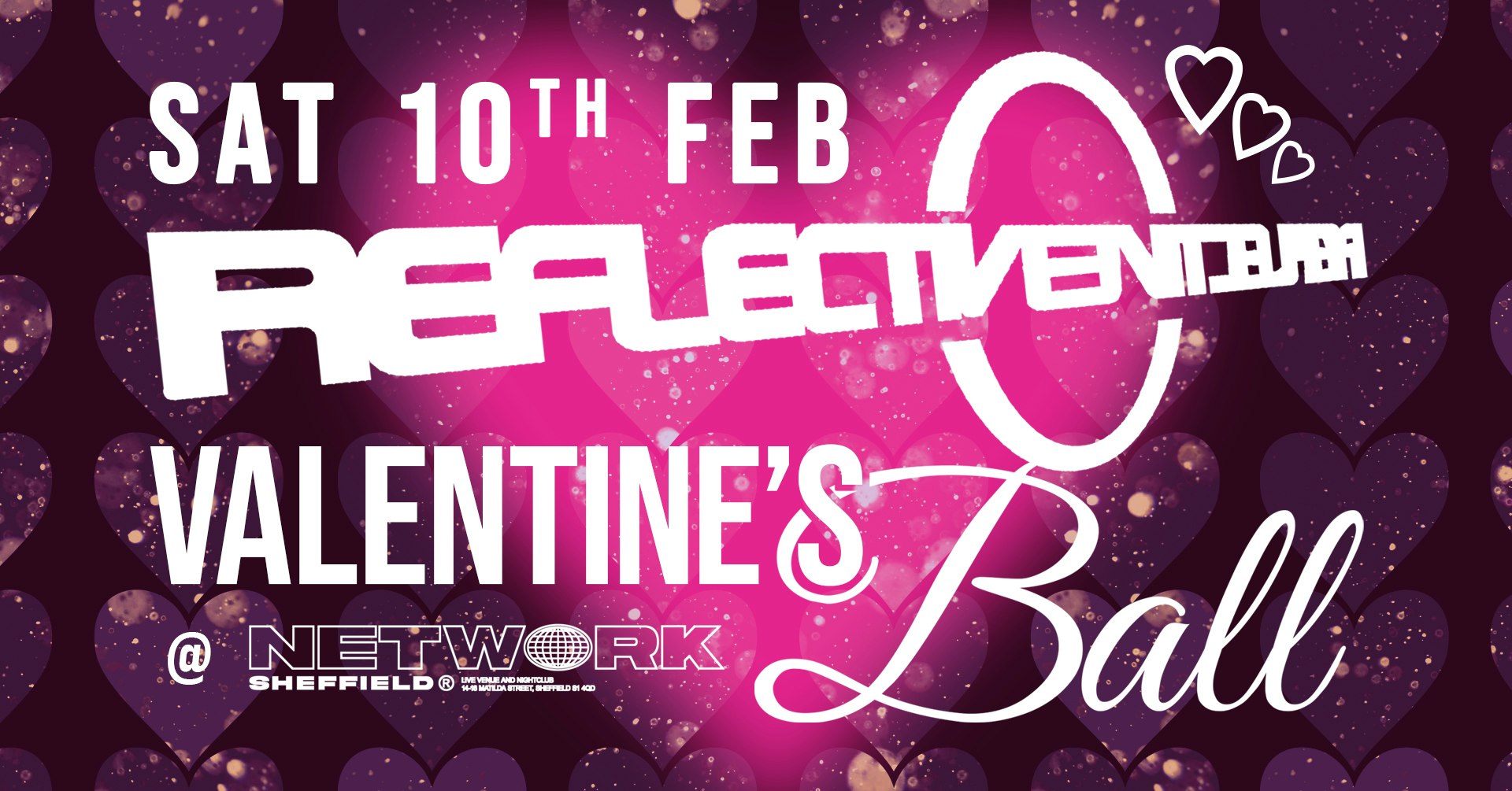 REFLECTIVE ‘THE HOME OF THE BASSLINE’ ❤️❤️ Valentine’s Ball ❤️❤️