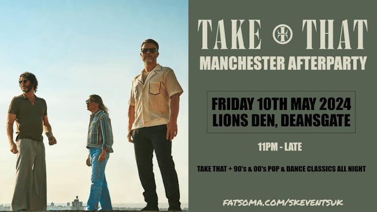 Take That Manchester Afterparty - Lions Den, Deanstage - Friday 10th May 2024
