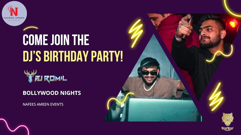 DJ ROMIL Birthday Bash X Bollywood Night (TUESDAY SPECIAL)