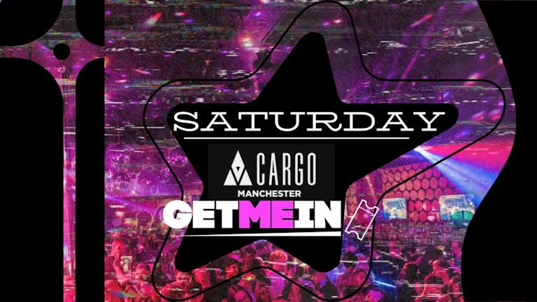 Cargo Manchester // Manifest Every Saturday // House, RnB, Hip Hop, Club Classics, Cheese, Indie // 3 Rooms, 2000+ People // Get Me In!