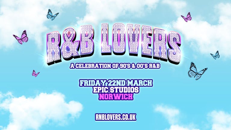 R&B Lovers - Friday 22nd March - Epic Studios [PRIORITY TICKETS SOLD OUT!]
