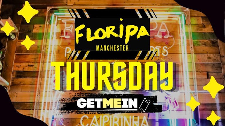 Floripa Manchester // Commercial | Latin | Urban | House // Every Thursday // Get Me In!
