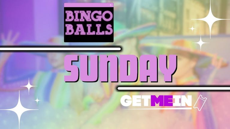 Bingo Balls Sunday // Massive Ball-Pit + Sing-A-Long Party // Bingo Balls Manchester // Get Me In!