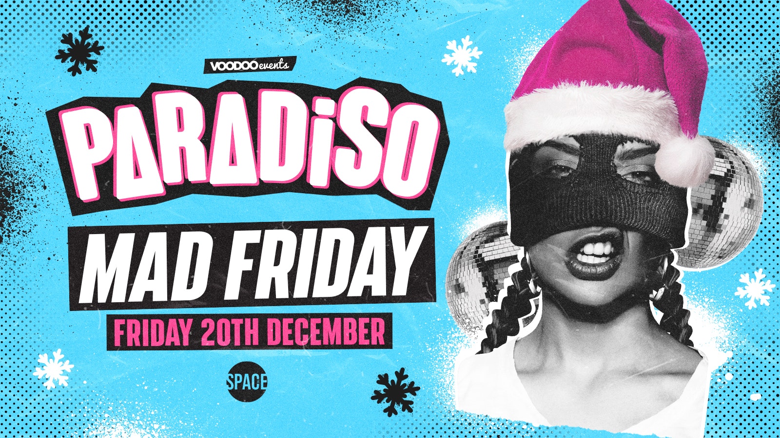 Paradiso Mad Friday at Space Leeds – 20th December