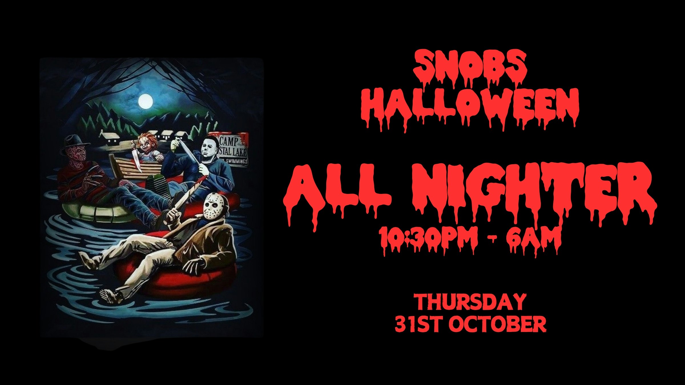 HALLOWEEN ALLNIGHTER AT SNOBS [FINAL TIX!] – 31st Oct