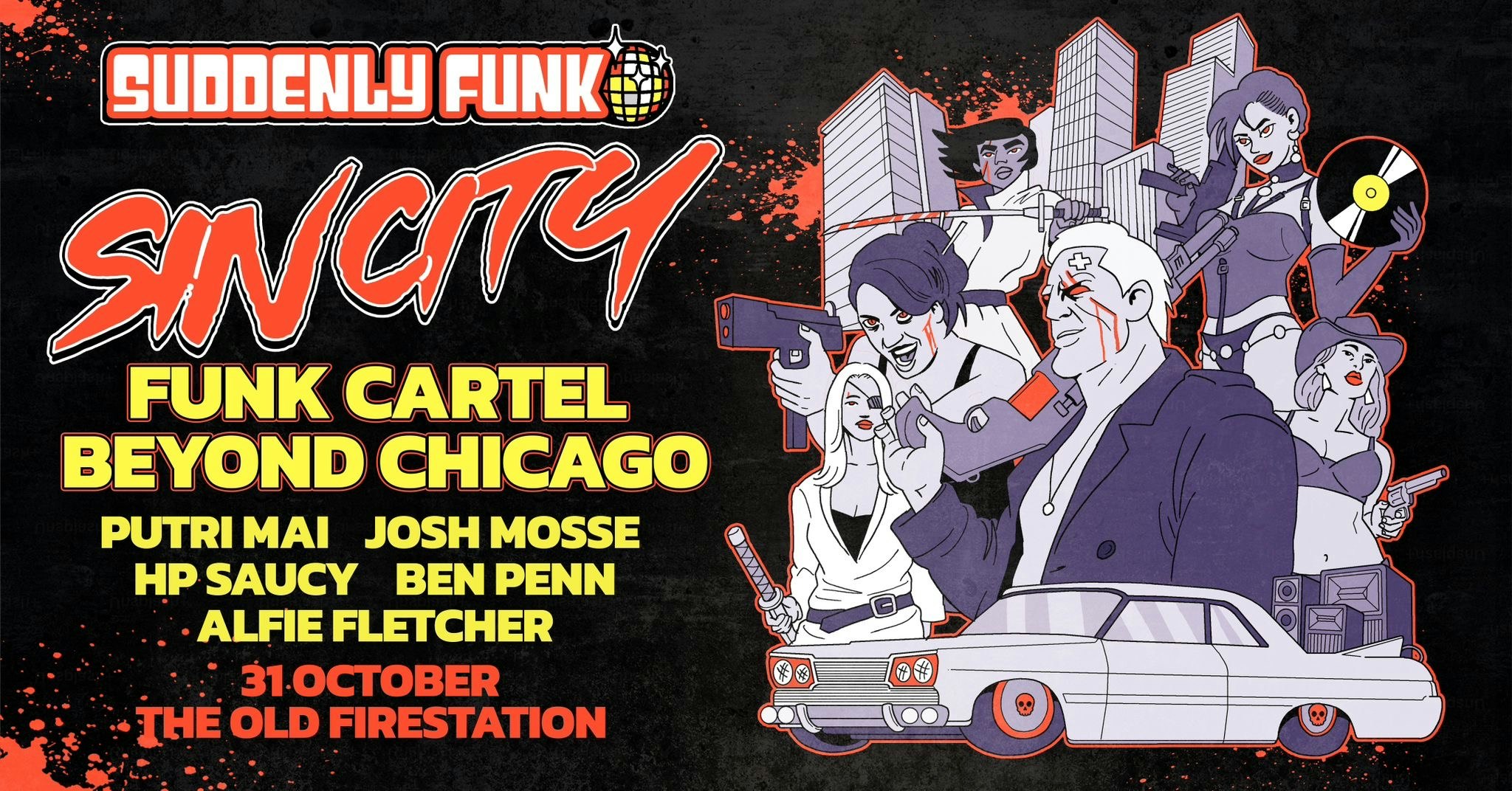 Suddenly Funk presents Sin City • 31/10/24 • w/ BEYOND CHICAGO & FUNK CARTEL