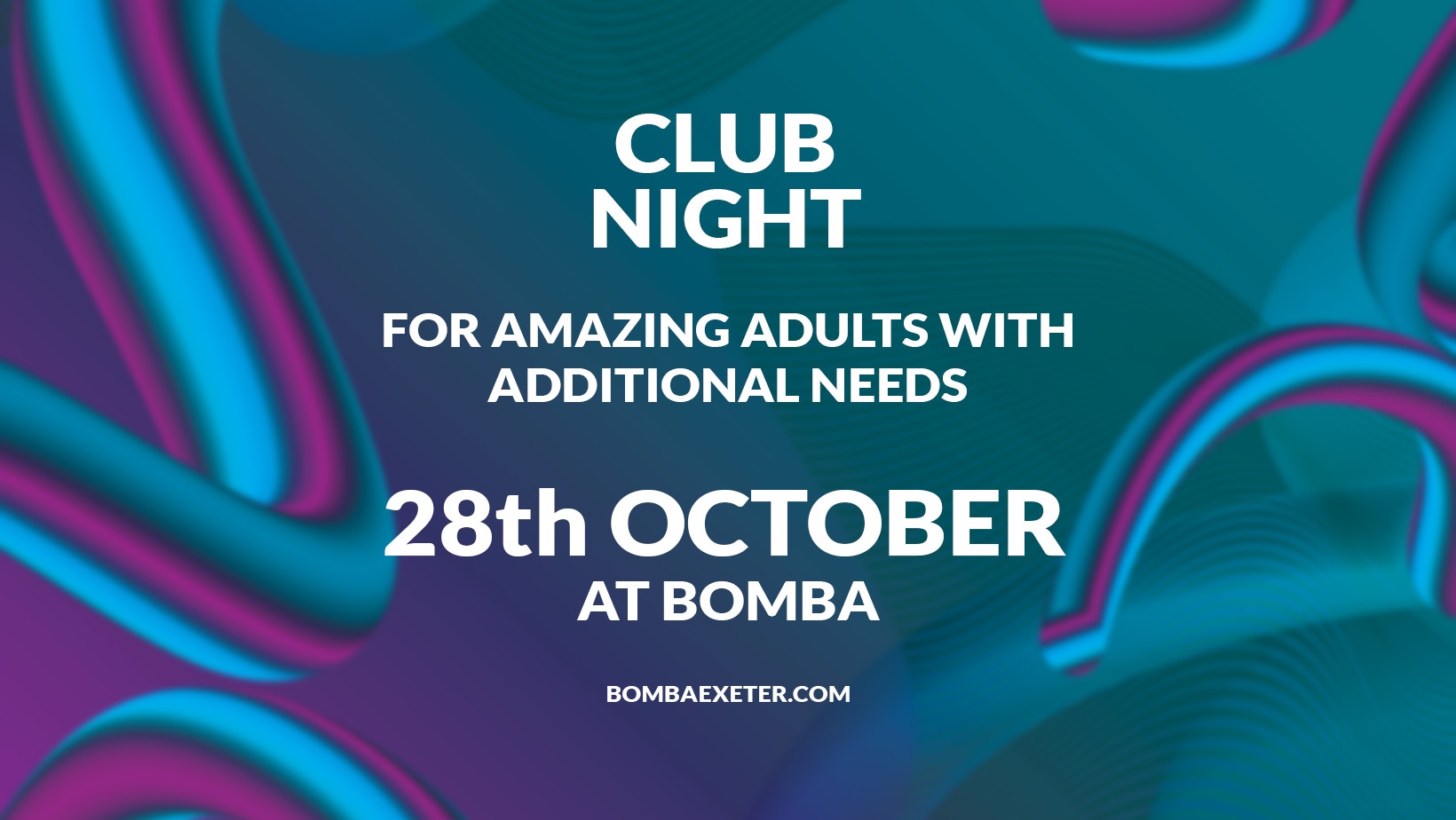 Amazing Adults With Additional Needs – Club Night – 28 Oct 2024 – Bomba – Exeter Quay