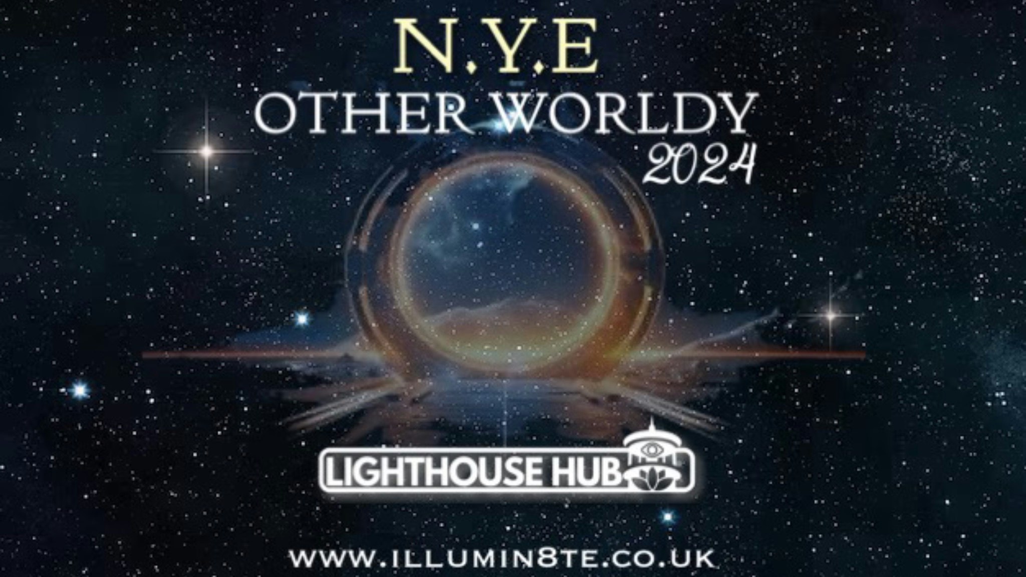 OTHER WORDLY illumin8te & Friends Present NEW YEARS in EVE PARTY (Tuesday 31st December) @ The Lighthouse hub
