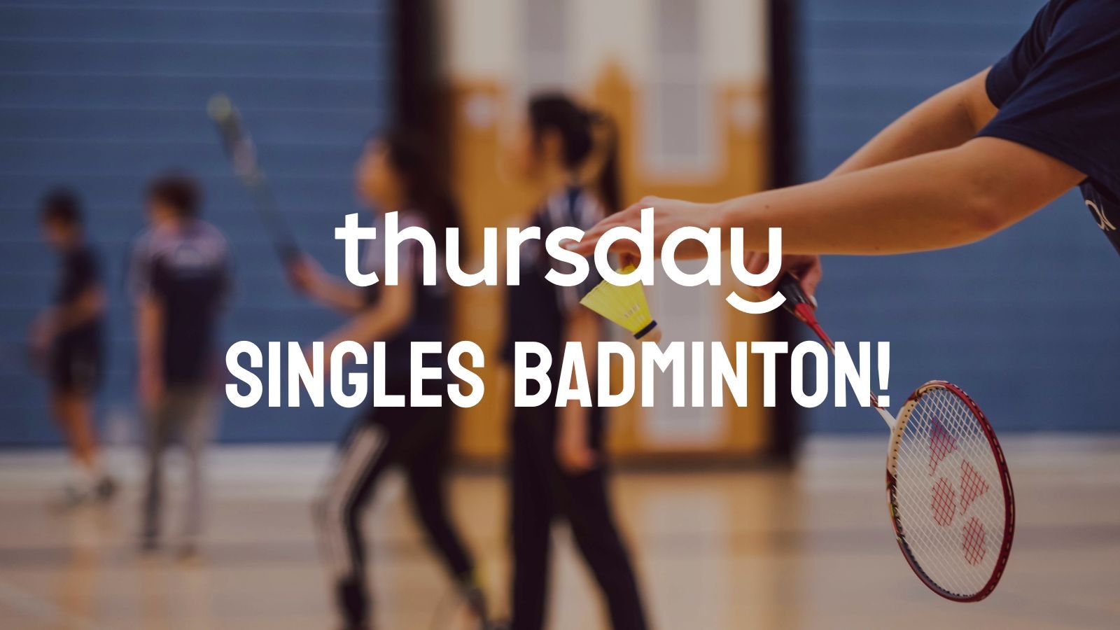 Tuesday | Singles Badminton | Stratford