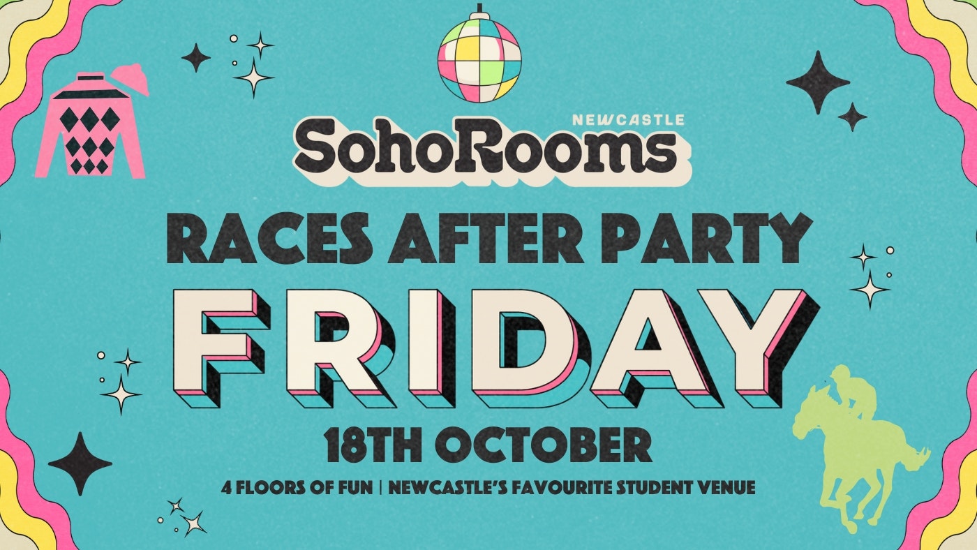 Soho Fridays | Newcastle | Post Races After Party