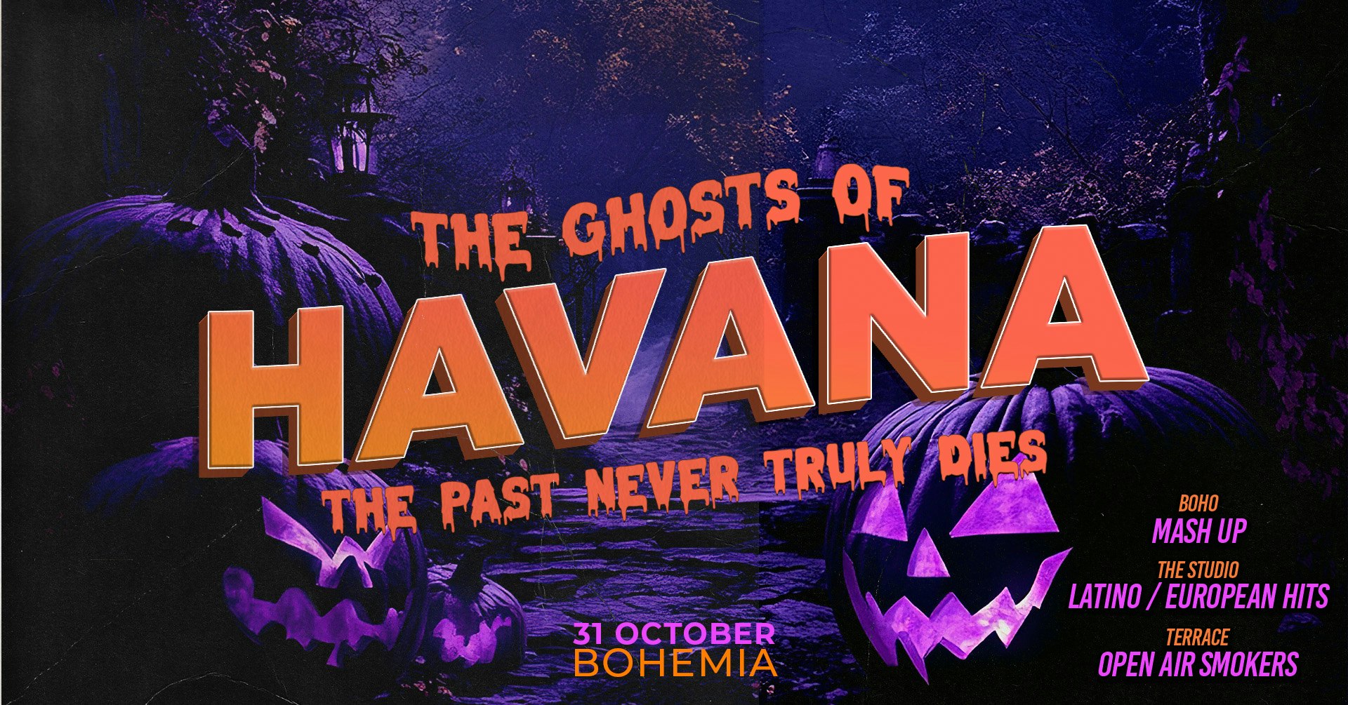 🎃👻 HAVANA – THE GHOSTS OF HAVANA 👻🎃 SOLD OUT! LIMITED LATE ENTRY TICKETS REMAINING