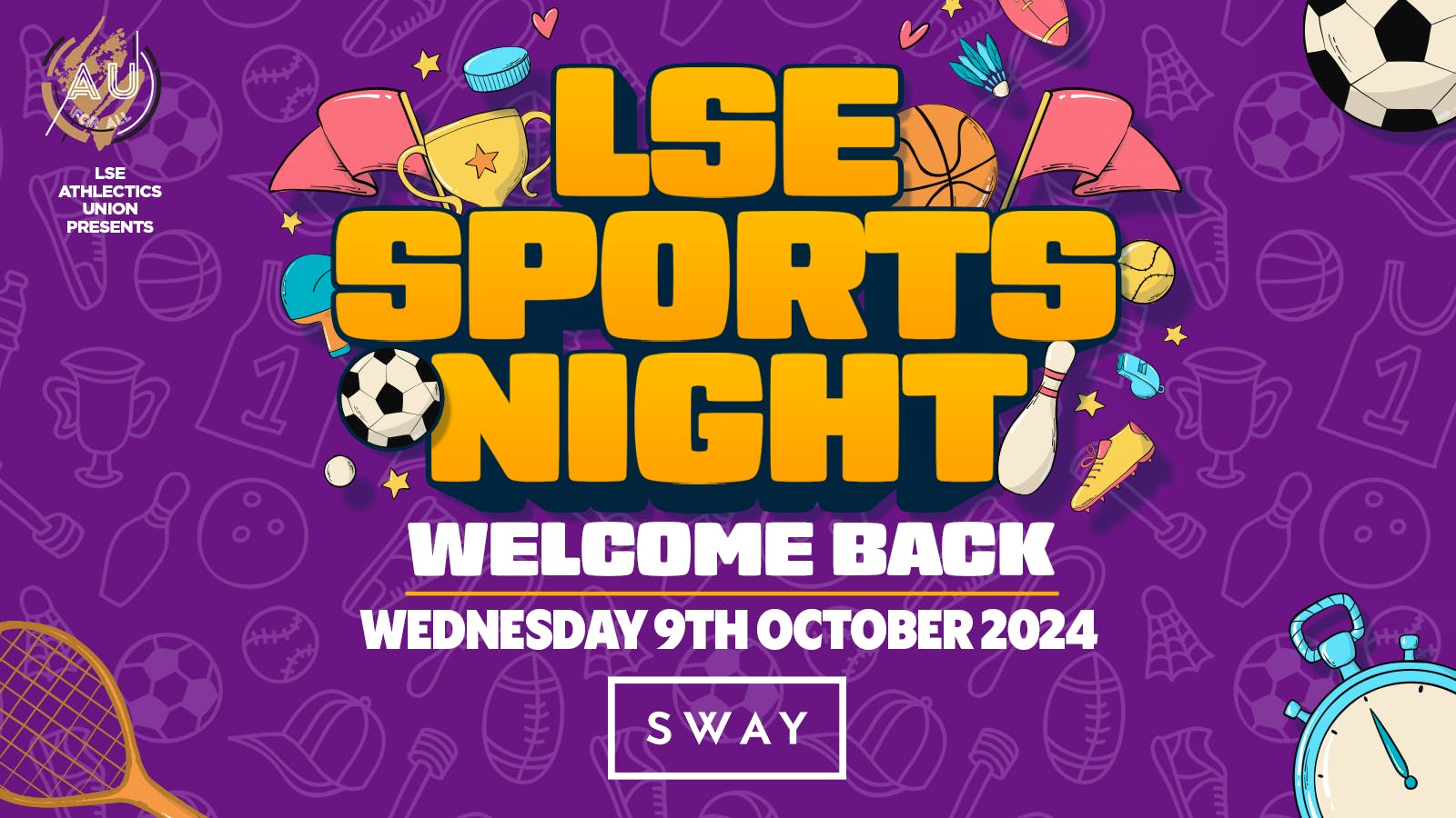 LSE AU Presents 💃 The Official LSE Sports Night – LAUNCH PARTY : SWAY London ❤️