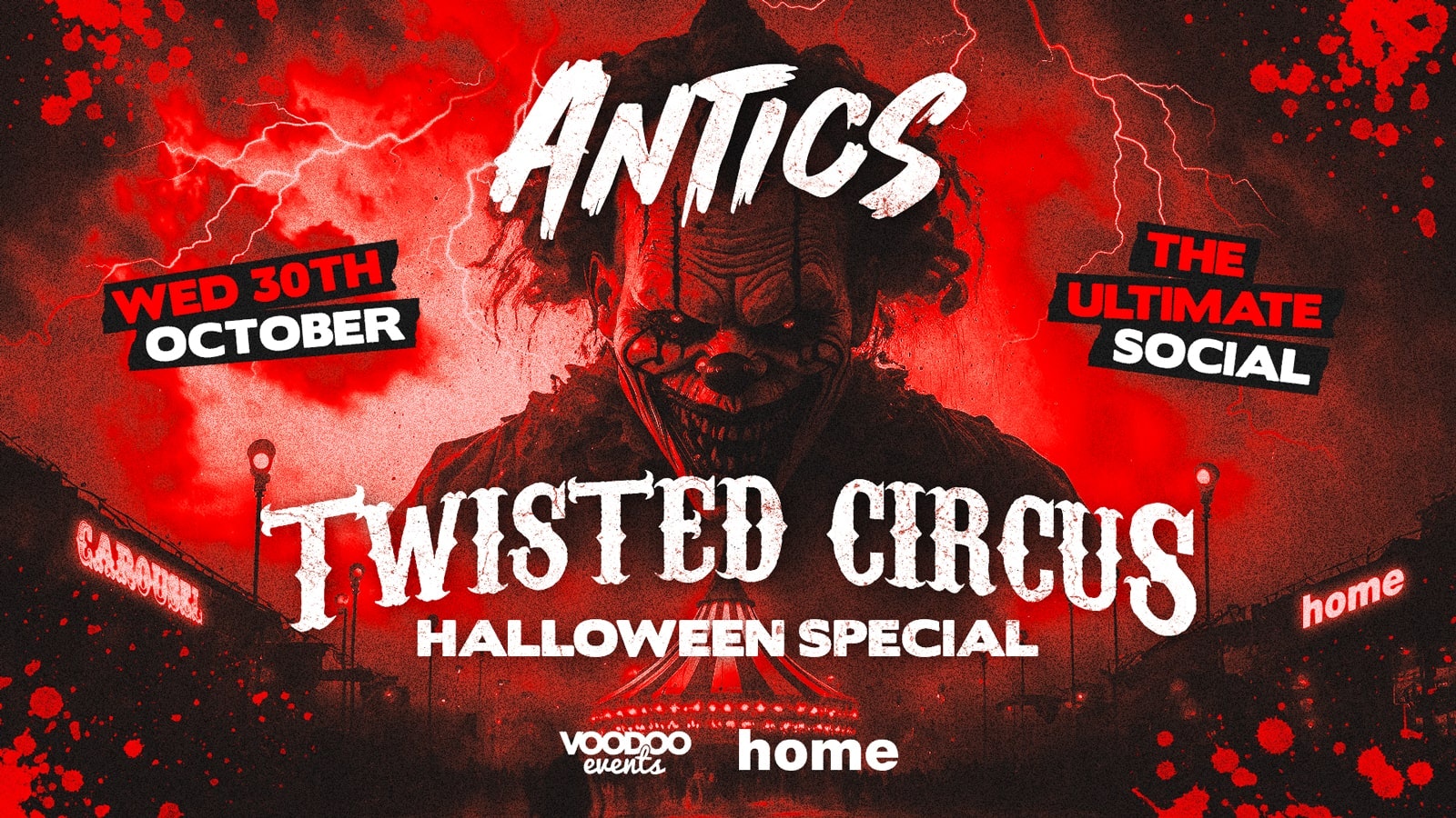 Antics TWISTED CIRCUS Halloween Special @  HOME – Wednesday 30th October