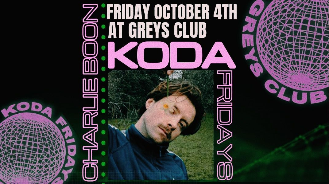 KODA PRESENTS: CHARLIE BOON | SOLD OUT! LIMITED LATE ENTRY TICKETS REMAINING! // 5 ROOMS // HOUSE, UKG, DNB, DISCO, 80S 🔊