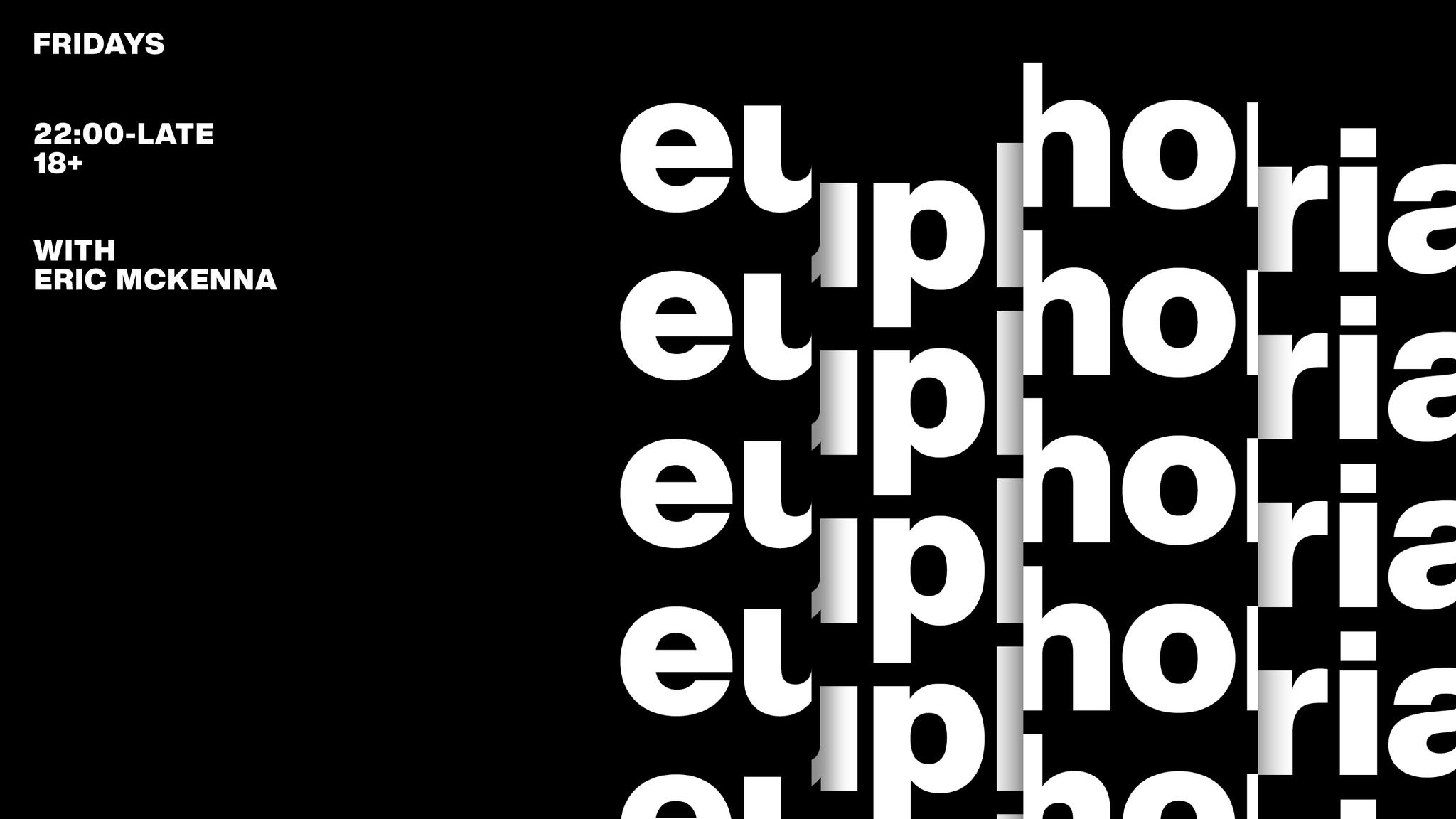 Euphoria Friday- 11th October 2024