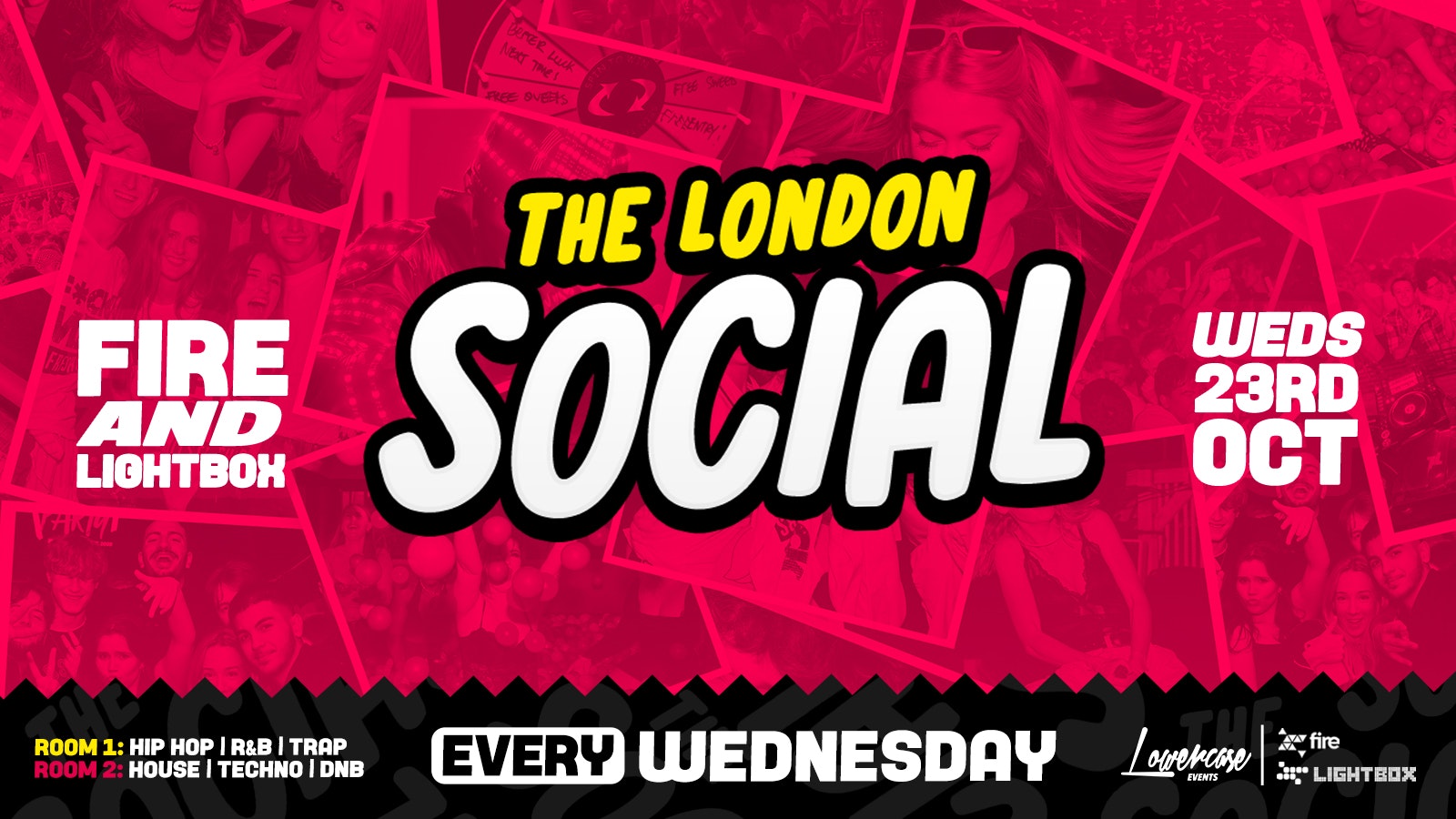 THE LONDON SOCIAL – EVERY WEDNESDAY @ FIRE & LIGHTBOX – LONDON’S BIGGEST WEEKLY STUDENT SOCIAL