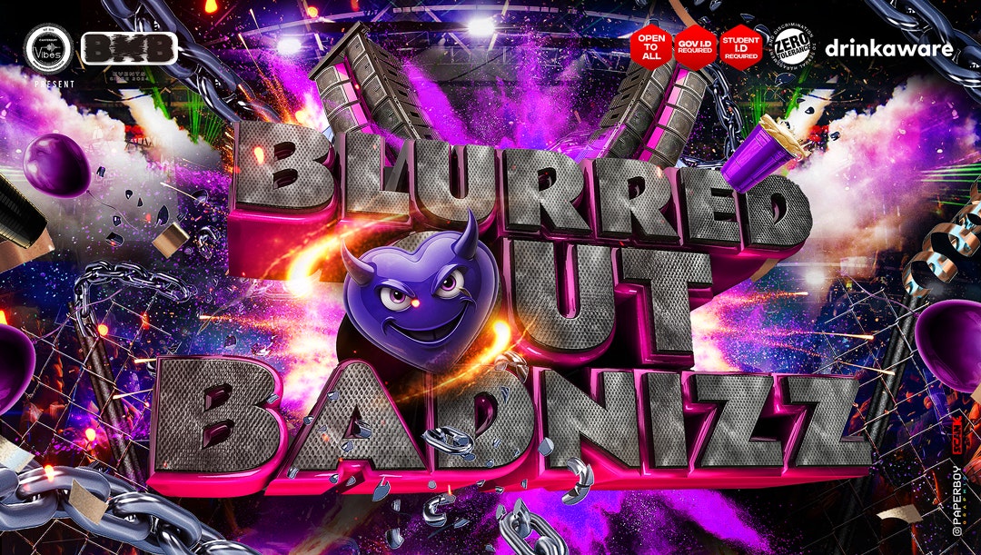 Blurred Out Badnizz hosted by Benit (Tickets available at the door)