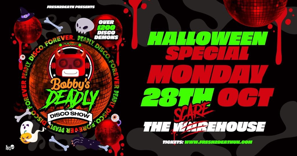 Bobby’s Deadly Disco Club at The Warehouse – Monday 28th Oct