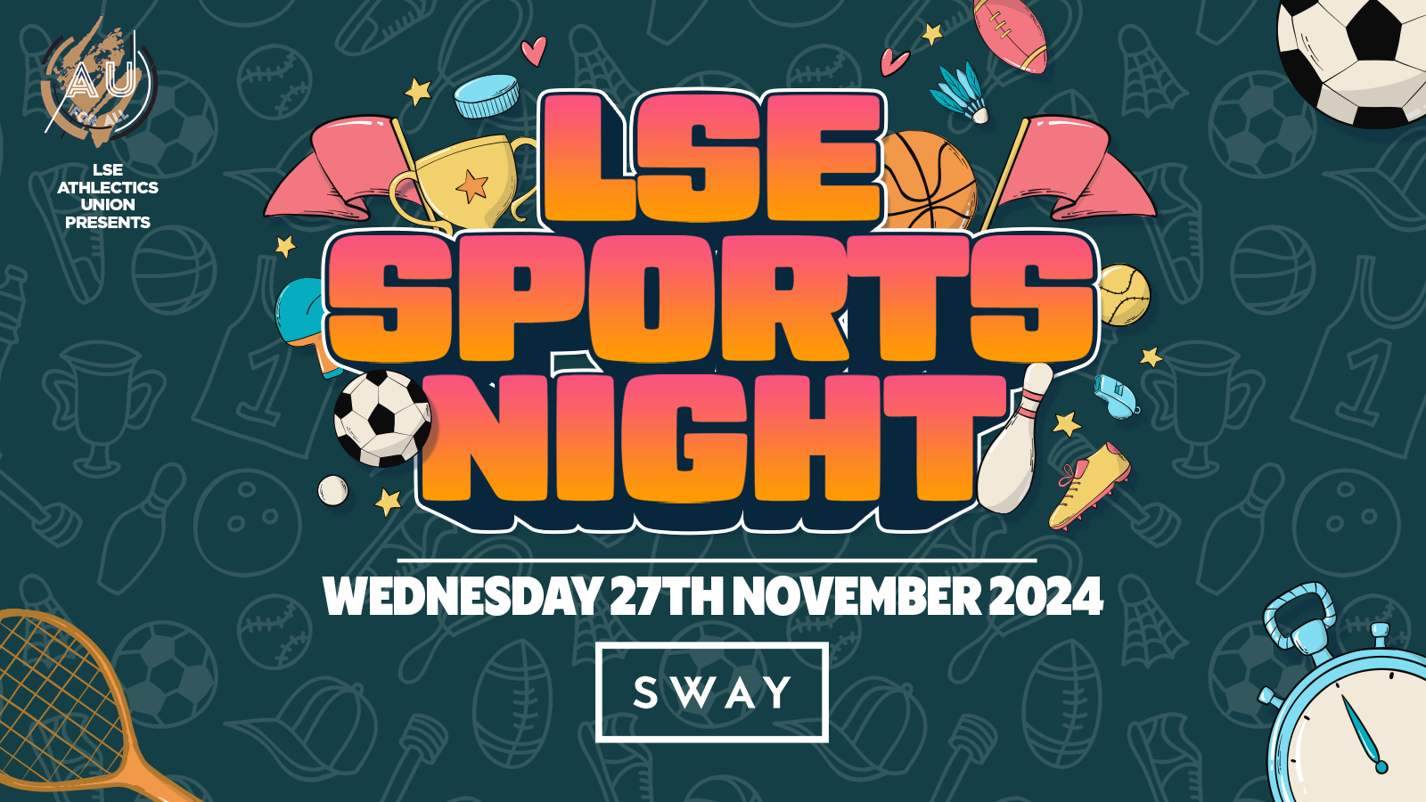 LSE AU Presents 💃 The Official LSE Sports Night : SWAY London 🫶