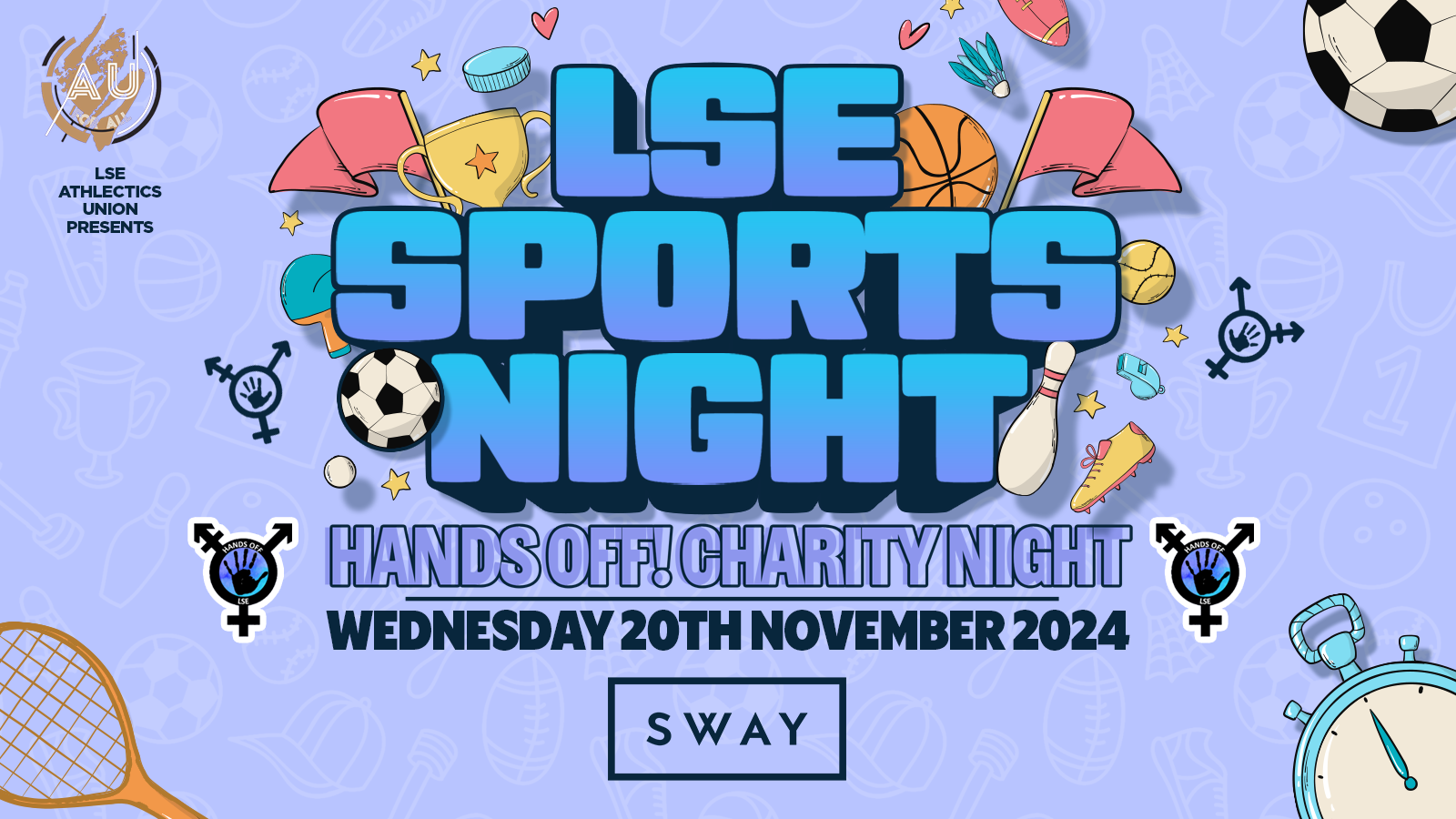 LSE AU Presents 💃 The Official LSE Sports Night : Supporting HandsOff ❤️ SWAY London 🫶