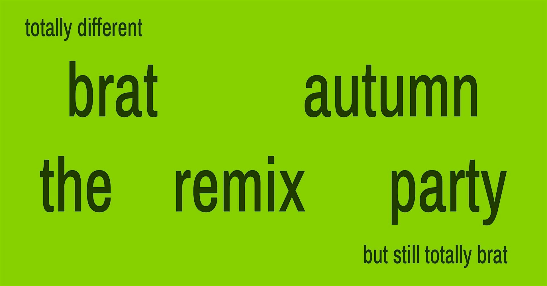 brat autumn – the remix party (Dublin)