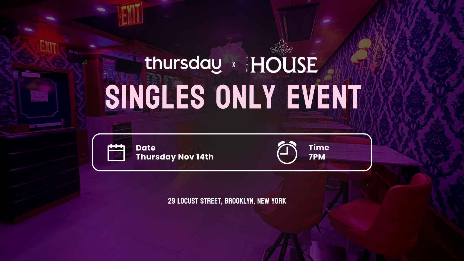 Thursday | The House | Brooklyn