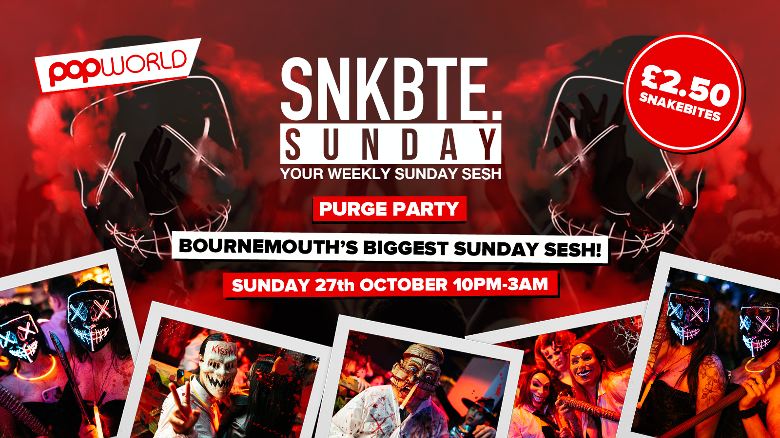 Snakebite Sundays @Popworld // Purge Party