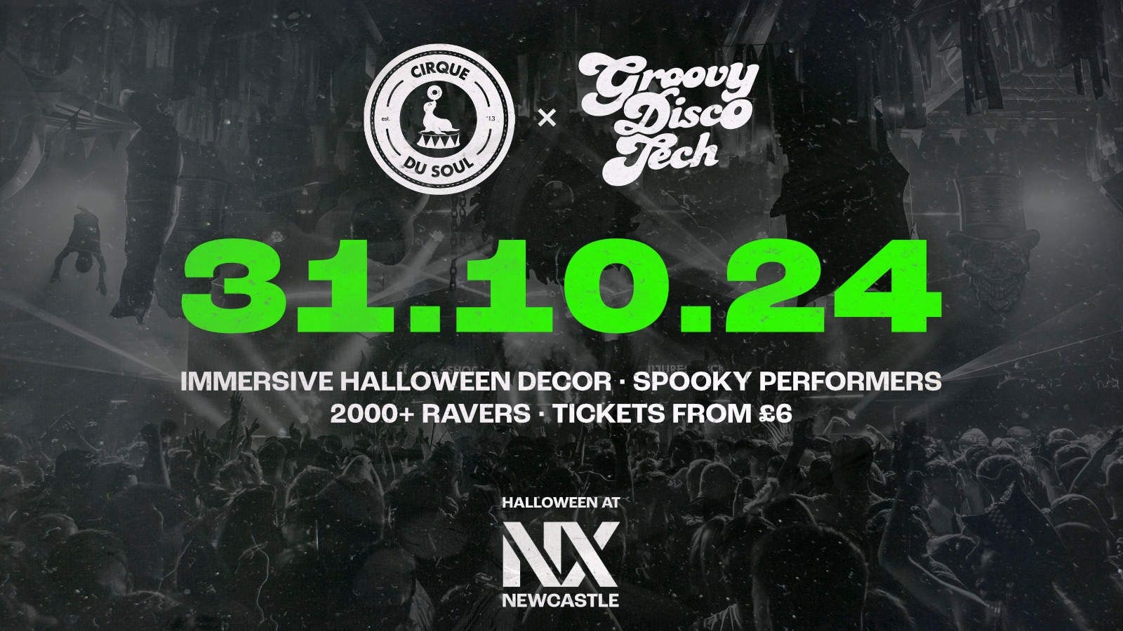 Cirque Du Soul X Groovy Disco Tech:Newcastle // Halloween Special