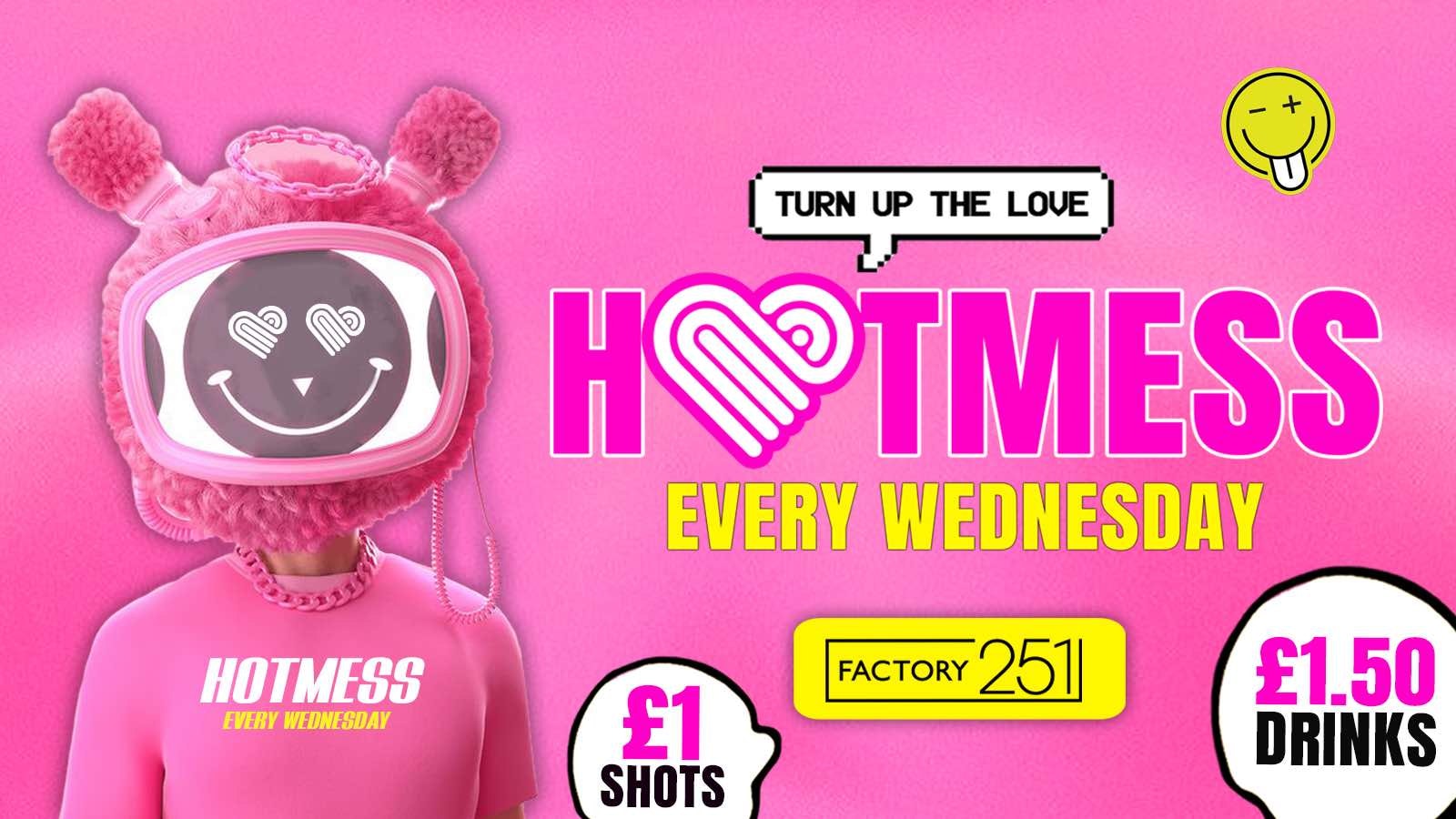 HOTMESS 💓- £1.50 DRINKS ALL NIGHT! 🍹-Manchester’s Favourite student night!