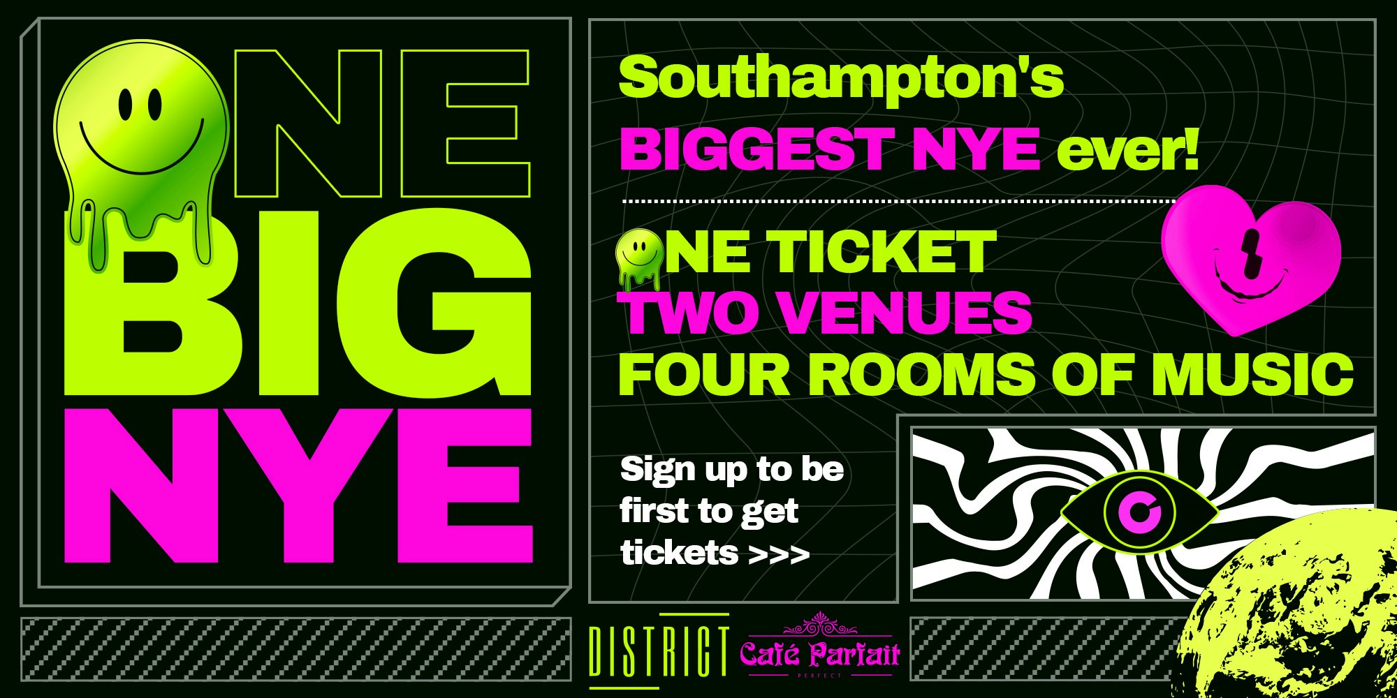 ONE BIG NYE! 1 Ticket • 2 Venues • 4 Rooms of Music