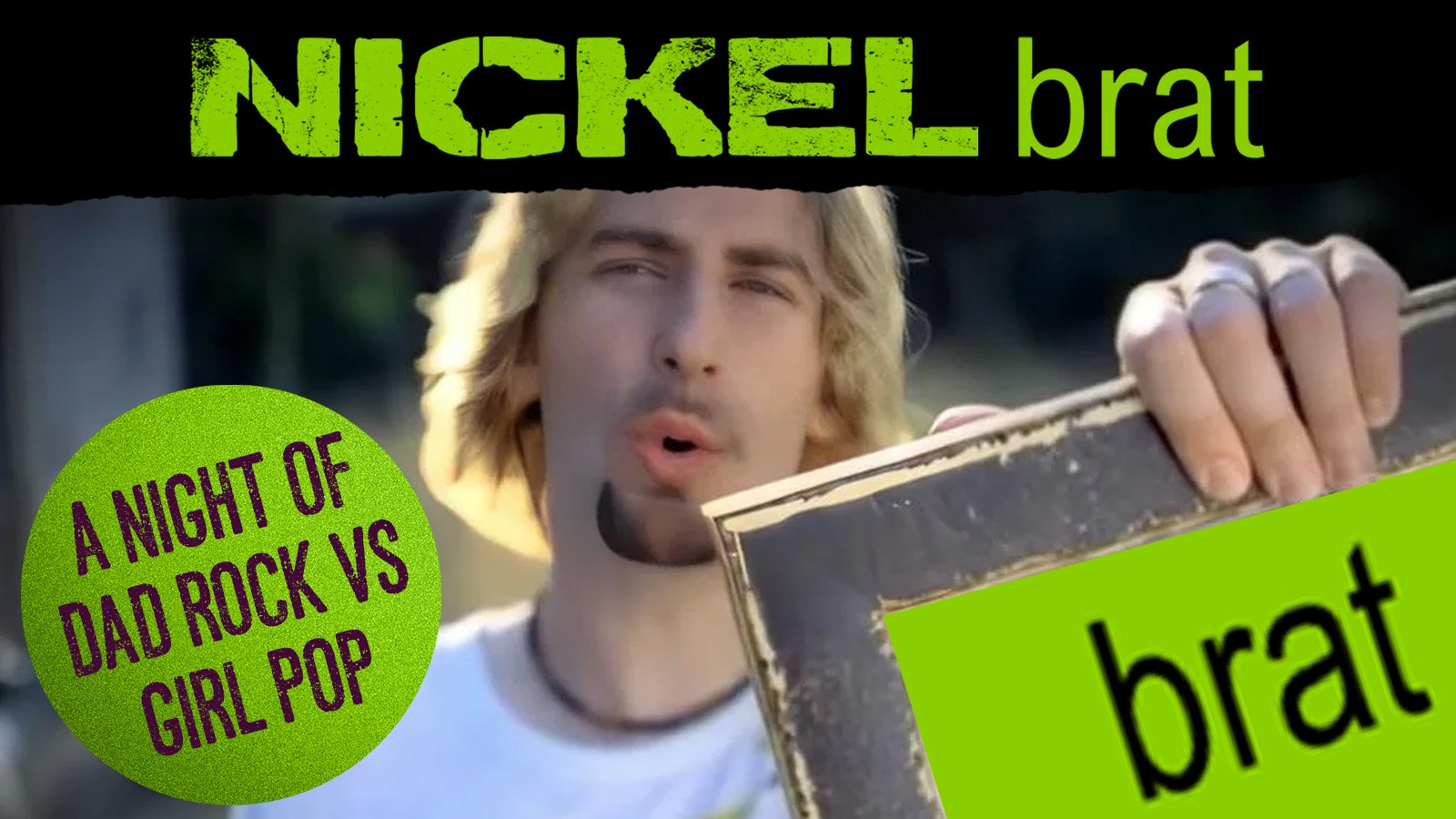 UPRAWR: NickelBrat – Dad Rock vs Girl Pop Anthems!